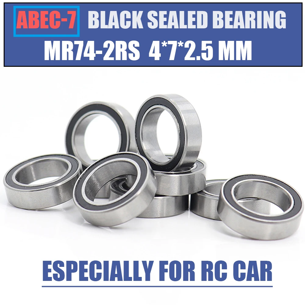 

MR74RS Bearing 10PCS 4x7x2.5 mm ABEC-7 Hobby Electric RC Car Truck MR74 RS 2RS Ball Bearings MR74-2RS Black Sealed