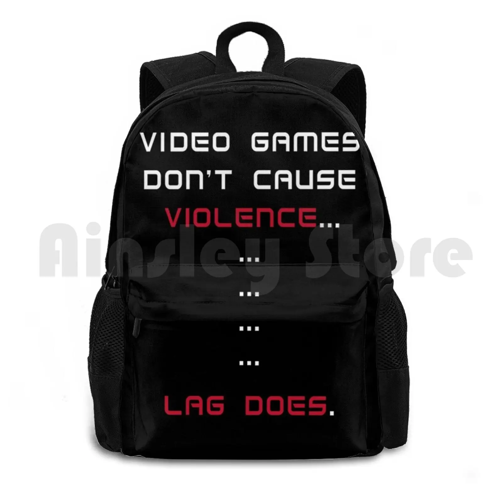 Video Games Don't Cause Violence Outdoor Hiking Backpack Riding Climbing Sports Bag Video Games Video Games Funny Meme 9gag