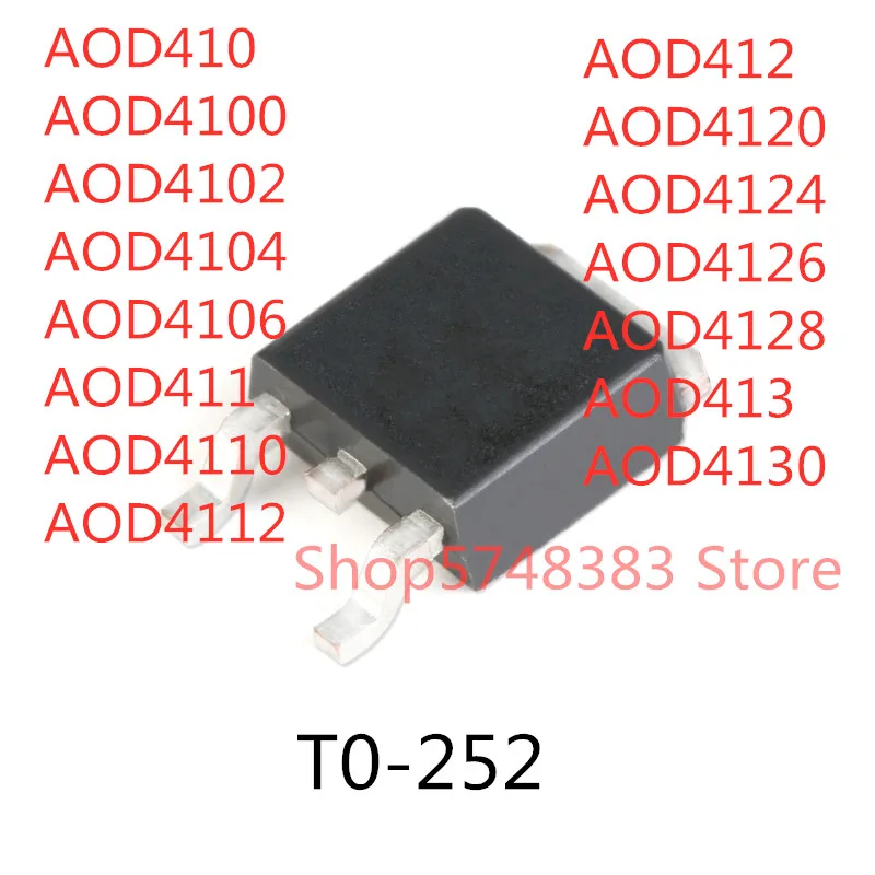 

10PCS AOD410 AOD4100 AOD4102 AOD4104 AOD4106 AOD411 AOD4110 AOD4112 AOD412 AOD4120 AOD4124 AOD4126 AOD4128 AOD413 AOD4130 TO-252