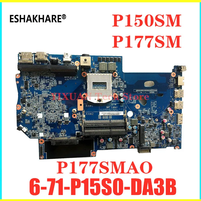 

For CLEVO P177SM P150SM P170SM P157SM P151SM P177SMAO0 Laptop Motherboard 6-77-P177SMA0-DA3B 6-71-P15S0-DA3B 6-77-P177SM00-DD3A