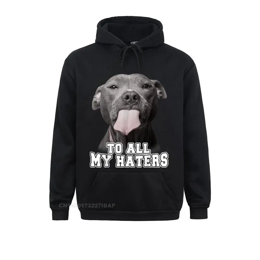 Funny Pitbull To All My Haters Shirt Pitbull Dog Lover Men Special Europe Hoodies Sweatshirts 3D Printed Long Sleeve Sportswears