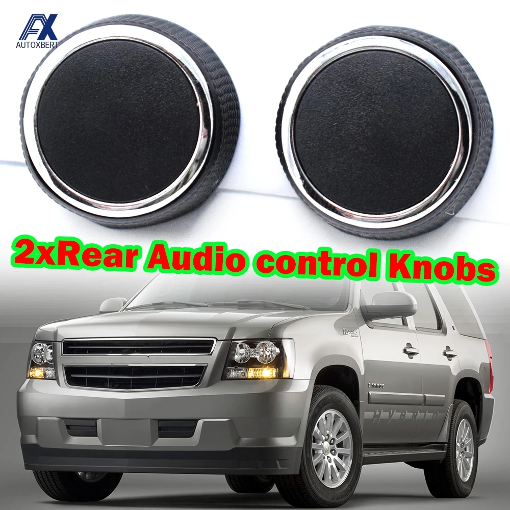 2x Rear Audio Knobs For Cadillac Escalade Chevrolet Avalanche Silverado Suburban Tahoe GMC Acadia Sierra Yukon Radio Volume Knob