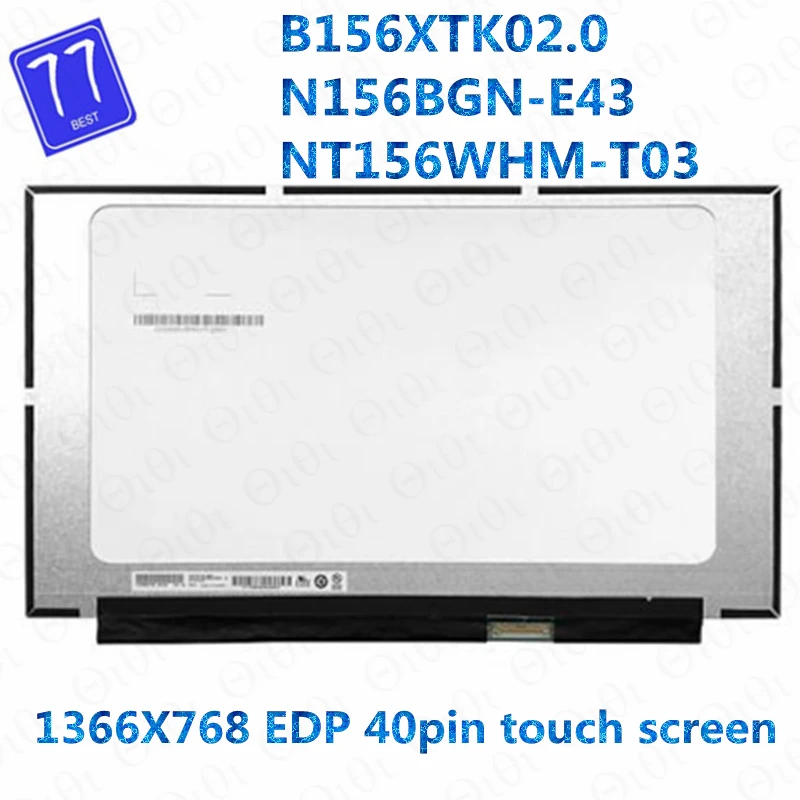 Original 15.6 ''LCD Touch Screen B156XTK 02,0 fit NT156WHM-T03 N156BGN-E43 LED Display Panel Ersatz HD1366x768 40pins eDP