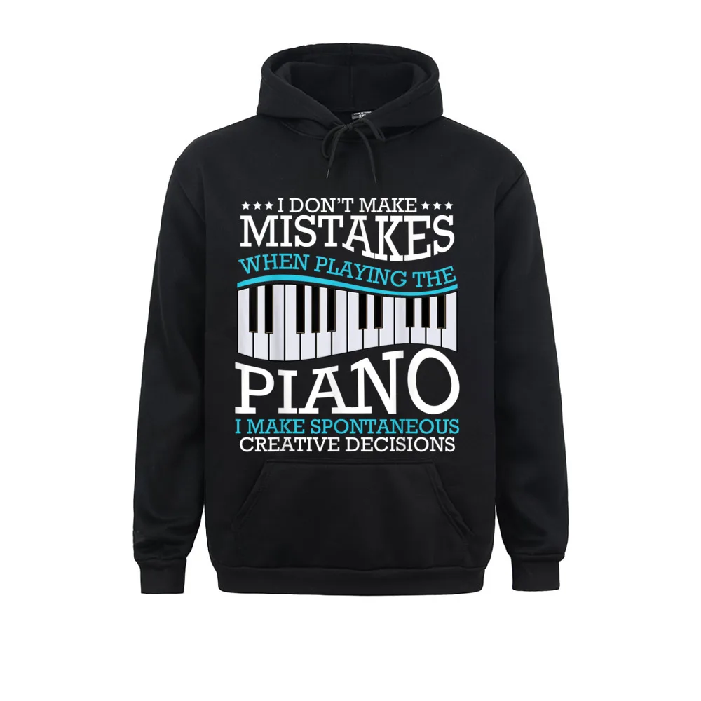 I Don't Make Mistakes Piano Pianist Music Instrument Funny Men Sweatshirts Crazy Hoodies 2021 Discount Clothes Long Sleeve