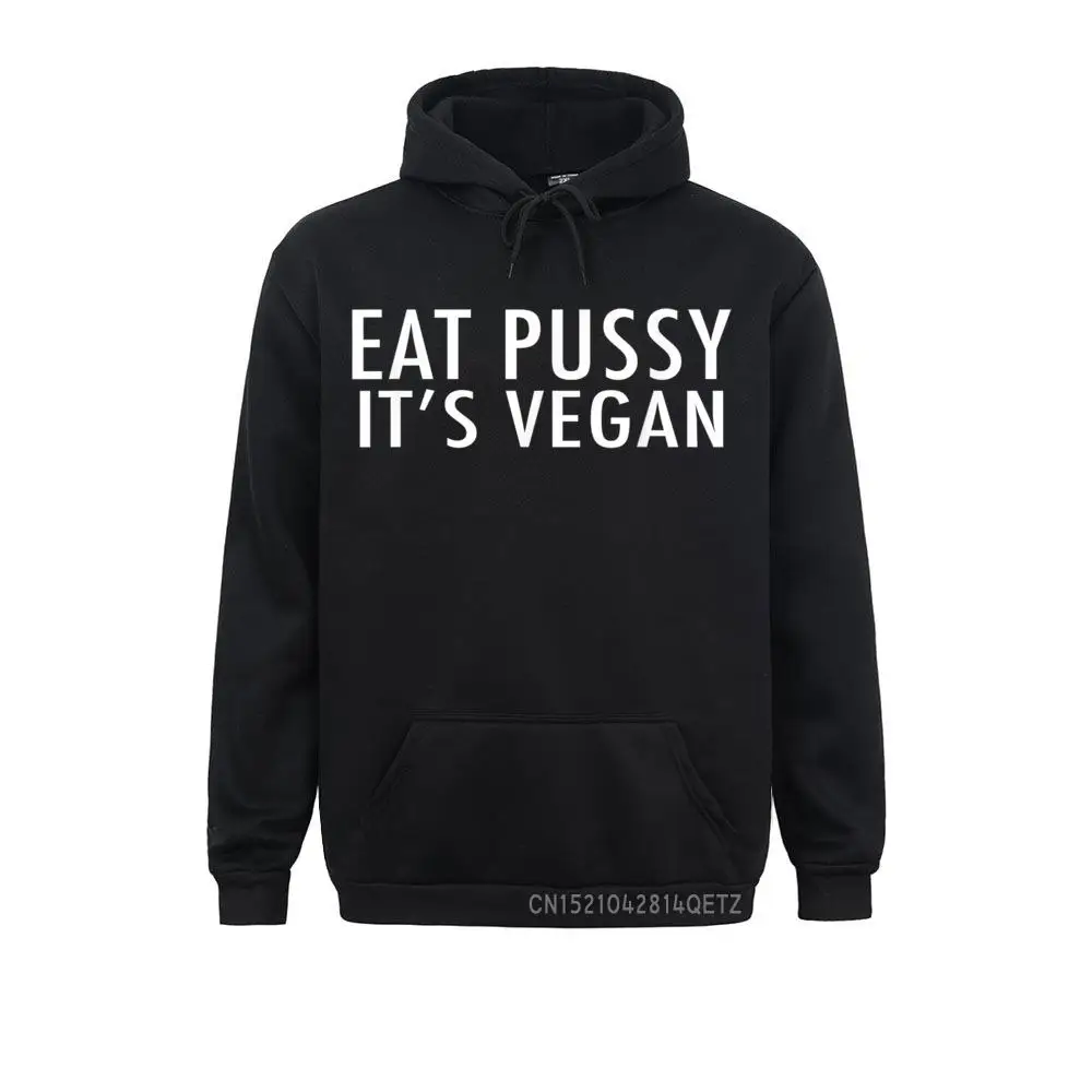 Oversized Boy Sweatshirts Long Sleeve Eat Pussy It's Vegan Funny Chic Gift Hoodies Design Clothes