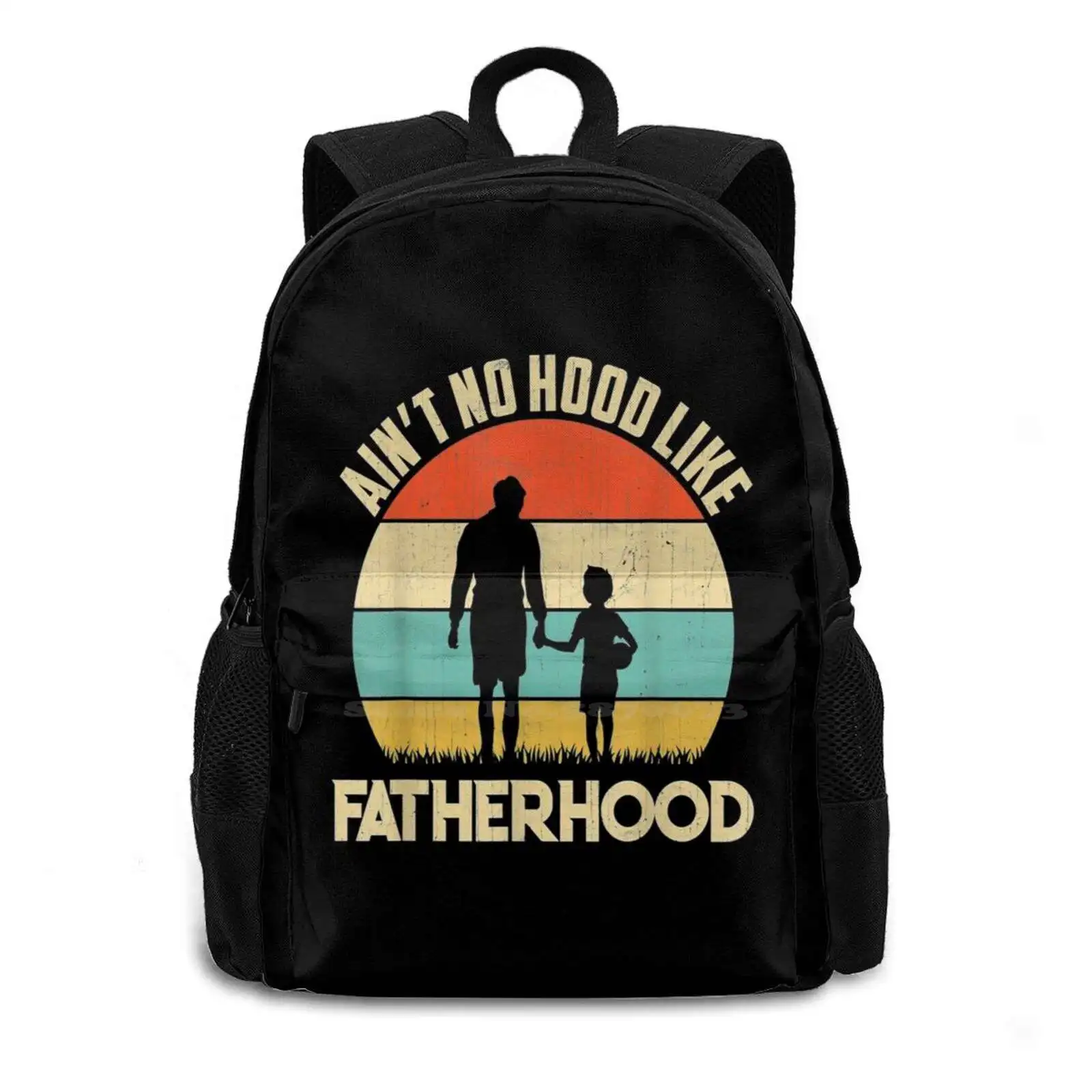 Mens Fatherhood Ain'T No Hood Like Funny Gift For Father Day 446D Print Design Backpack Student Bag Father Day Fathers Day Idea