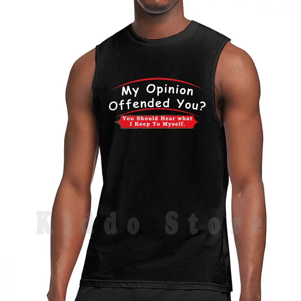 My Opinion Offended You Adult Humor Graphic Novelty Tee Sarcastic Saying Funny Gift For Men's Guys Girls Mother