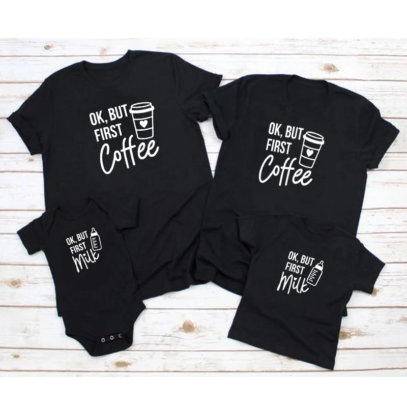 OK But First Coffee Milk Family Matching Outfits Funny Mommy and Daughter Son Cotton Short Sleeve T shirts Baby Bodysuits