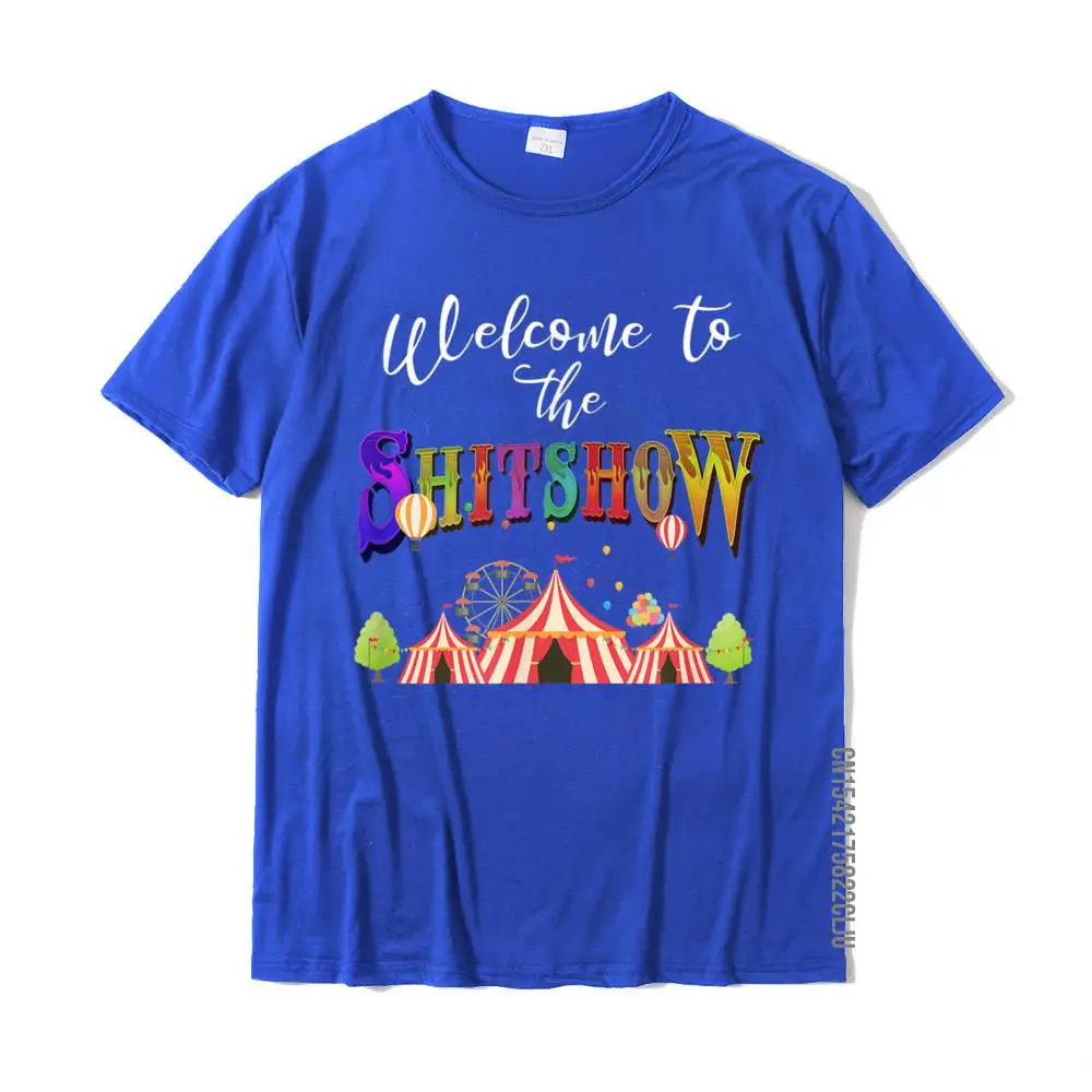 Funny Welcome To The Shitshow Shit Show Womens T Shirt T-Shirt Tops Shirt Popular Casual Cotton Men's T Shirt Casual