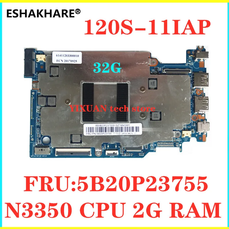 

FRU:5B20P23755 motherboard For Lenovo 120S-11IAP Winbook ideapad N3350 CPU 2G Ram 32G HDD tested good free shipping