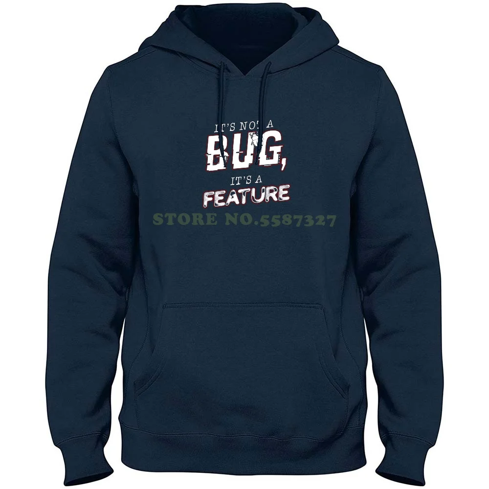 It'S Not A Bug-It'S A Feature! 100% Pure Cotton Hoodie T-Shirt Its Not A Bug Its A Feature Pc Coder Computer Funny Option