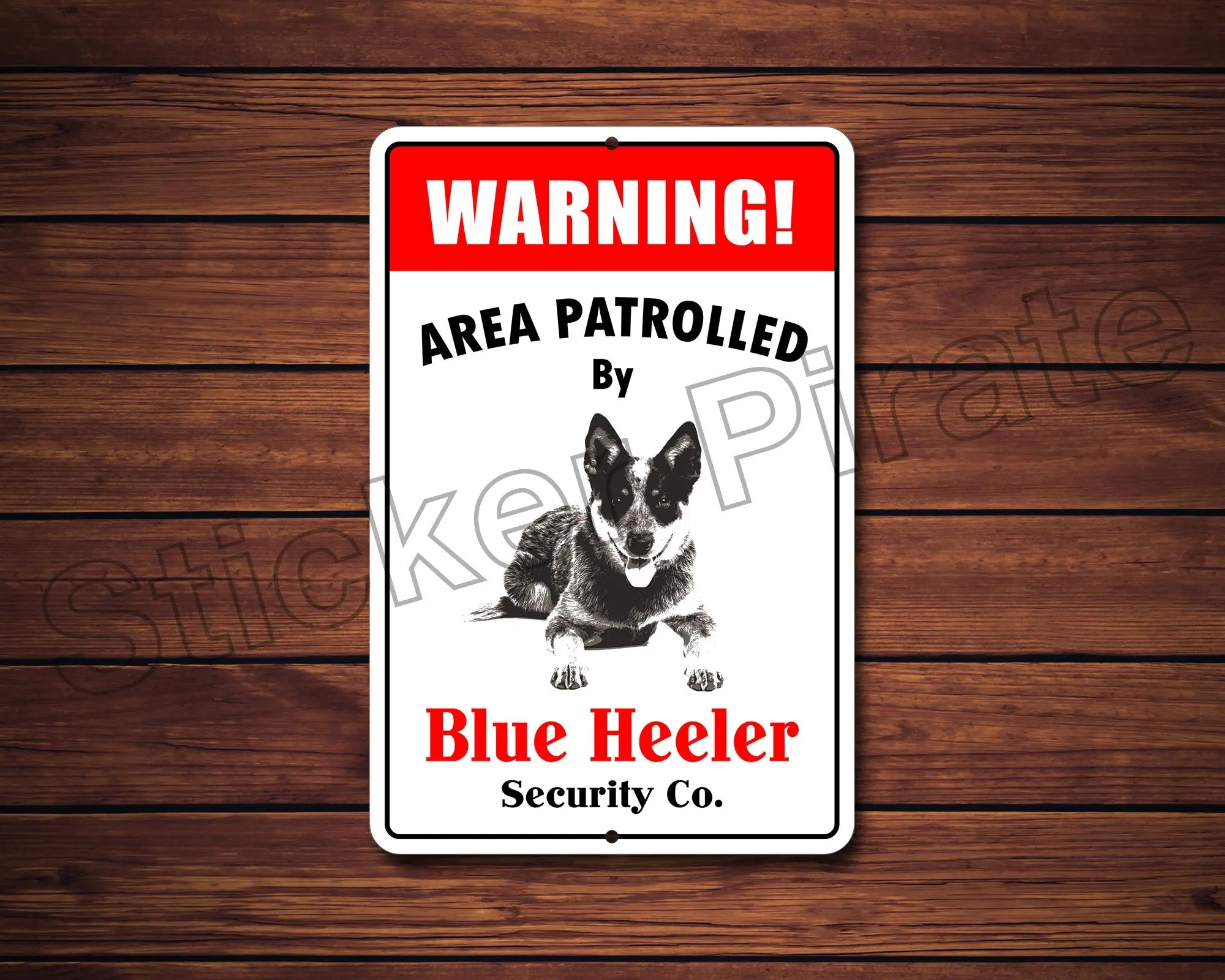 Warning Area Patrolled by Blue Heeler 8"X12" Novelty Dog Sign