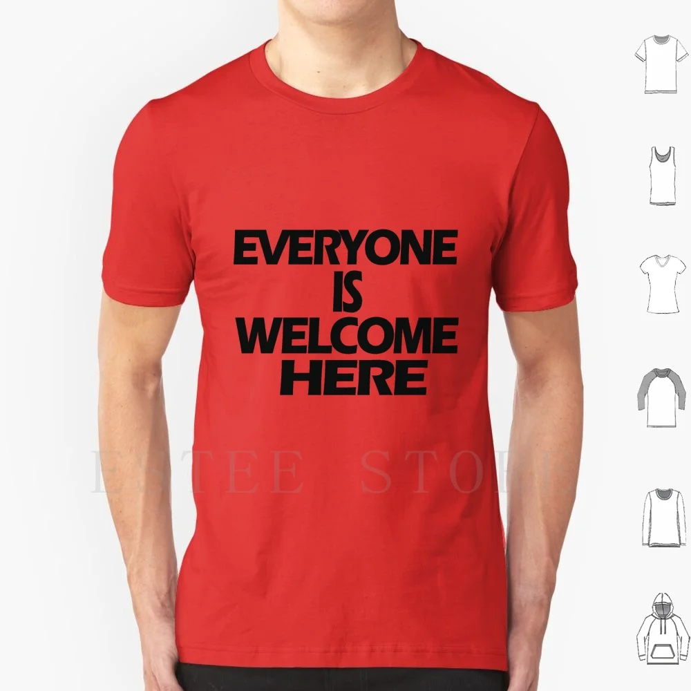 Everyone Is Welcome Here T Shirt Men Cotton 6xl Come Here Wellcome White And Black Welcome To Night Vale Welcome