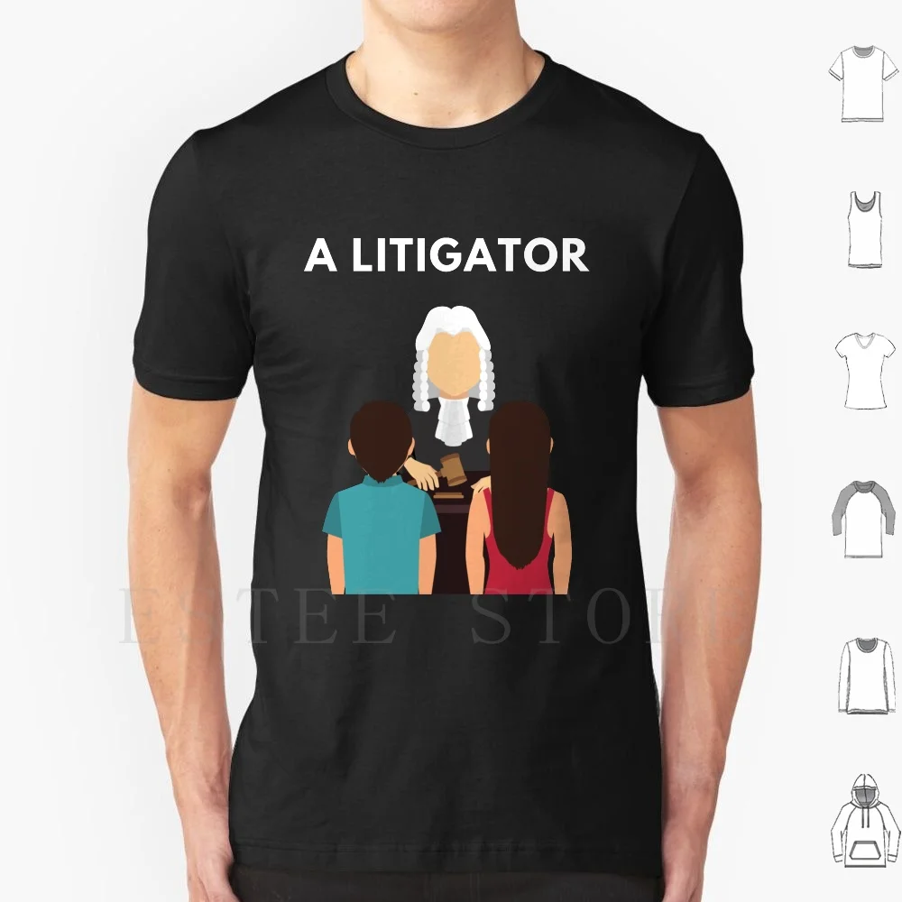 A Litigator-Funny Lawyer T Shirt Cotton Men DIY Print A Litigator A Litigator Funny Lawyer Funny Lawyer Lawyer A Litigator Do