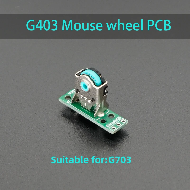 1pcs Mouse wheel For logitech G403 G603 G703 encoder roller small PCB plate mice Roller Accessoires