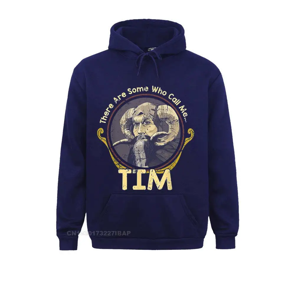 There Are Some Who Call Me Tim Hoodie Newest Adult Sweatshirts Casual Hoodies Long Sleeve Design Sportswears Christmas