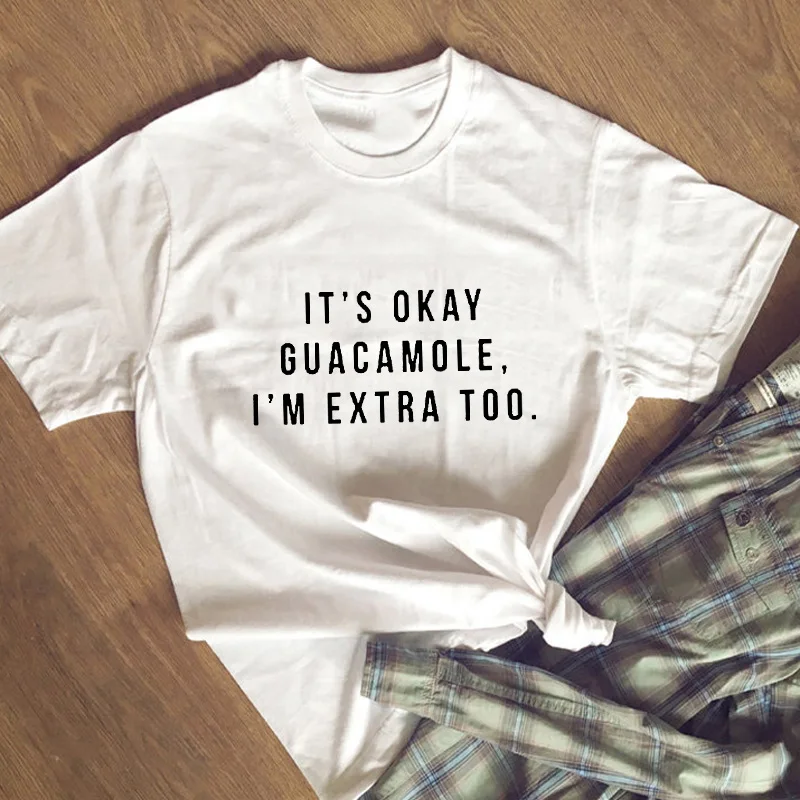 Funny Guacamole Gift T-Shirt Tumblr Graphic Cotton Tee Trendy Clothing Tops Pink It's Okay Guacamole I'm Extra Too Shirt