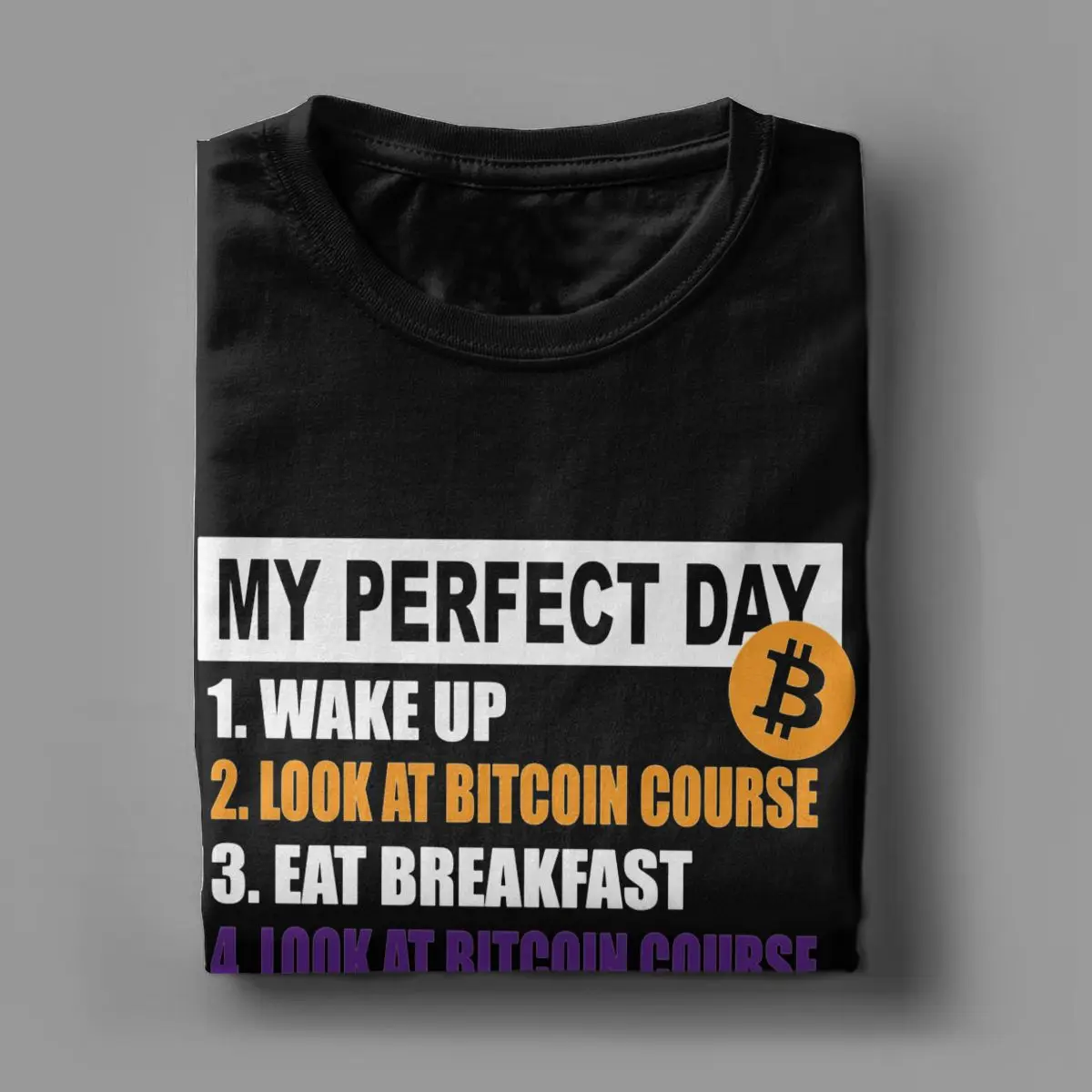 Men\'s My Perfect Day Bitcoin T Shirt Cryptocurrency Daily Schedule 100% Cotton Clothing Short Sleeve O Neck Tee Shirt T-Shirt