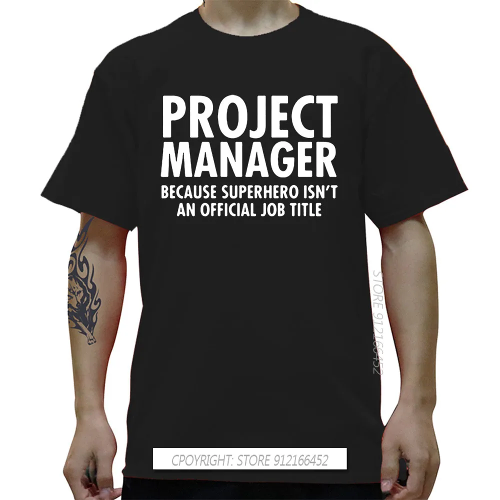 Project Manager Birthday Funny Unisex Graphic Fashion New 100% Cotton T Shirts O-Neck Harajuku T-Shirt