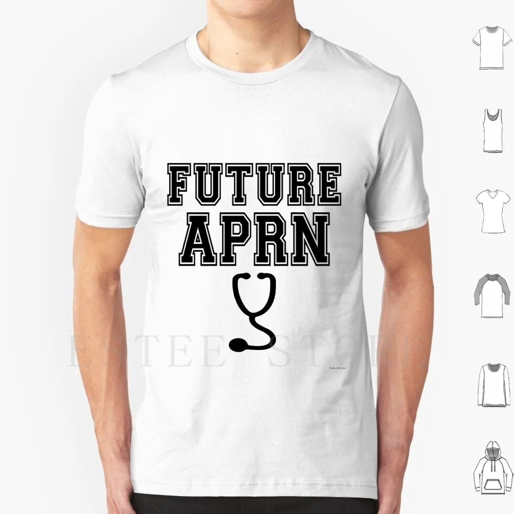 Future Aprn T Shirt Men Cotton 6xl Future Nurse Future Nurse Practitioner Future Aprn Aprn Nurse Nurse Aprn Nursing Student