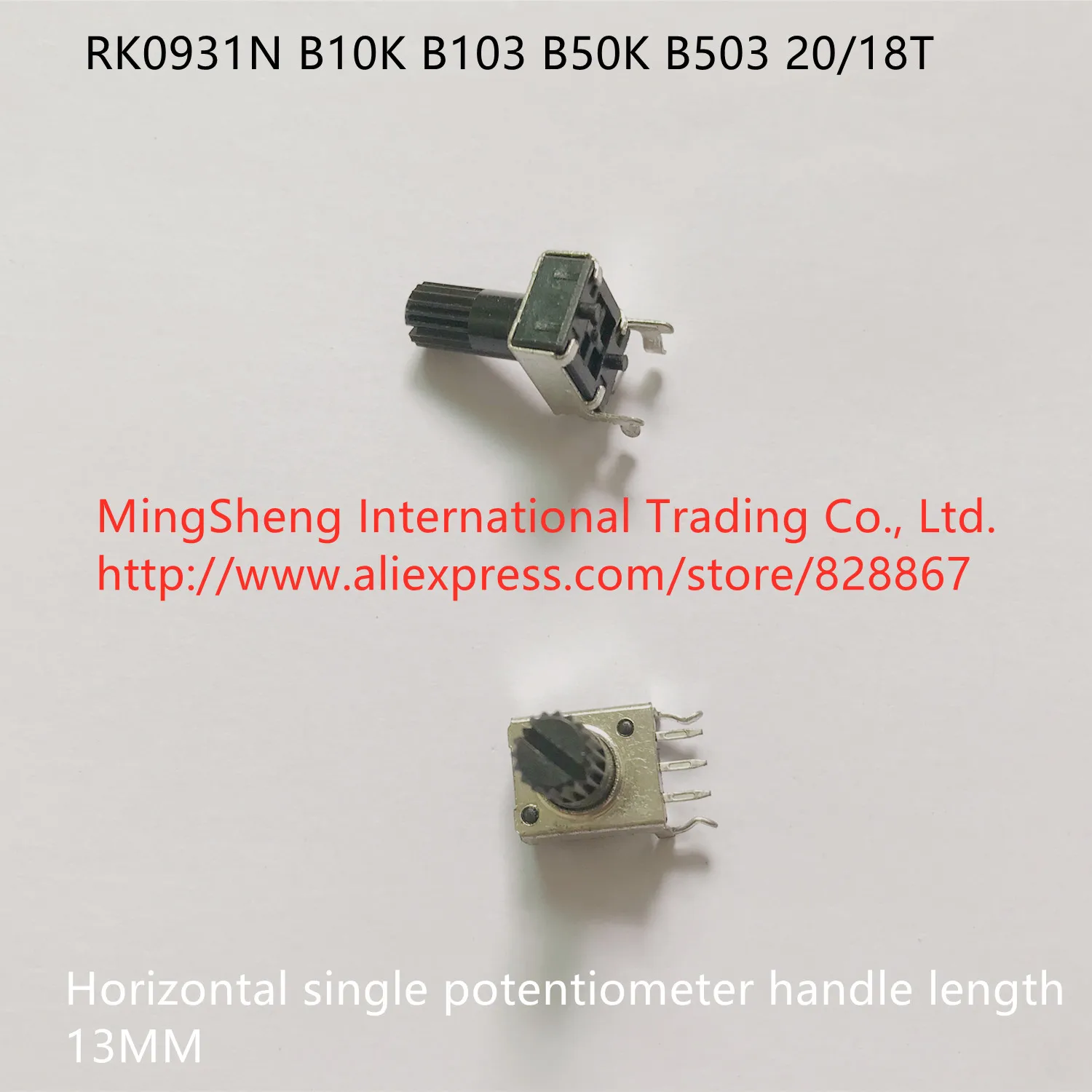 Original new 100% RK0931N B10K B103 B50K B503 20/18T horizontal single potentiometer handle long 13MM flower axis (SWITCH)