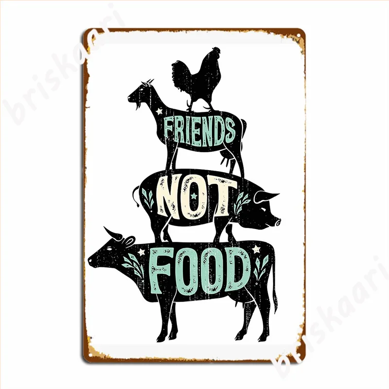 Friends Not Food Vegan Vegetarian Animal Lovers Metal Plaque Poster Plates Retro Party Wall Pub Tin Sign Posters