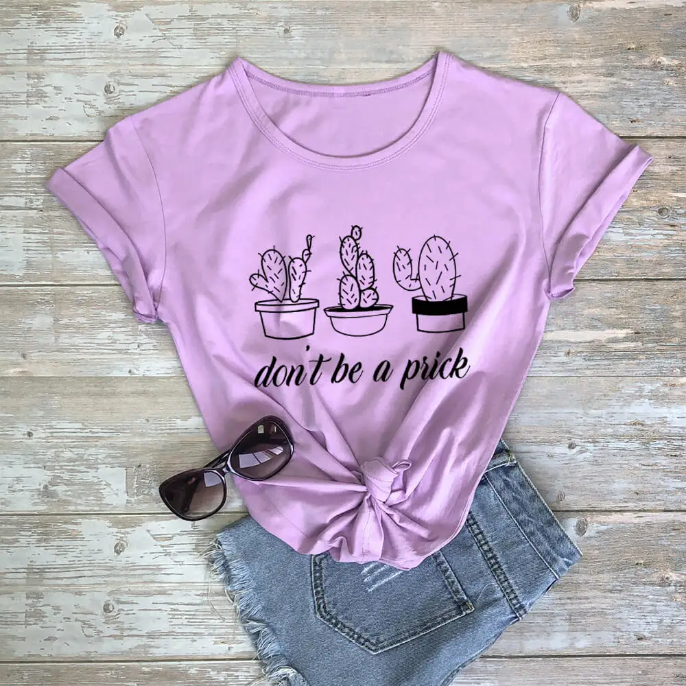 Funny Cactus Graphic Shirt New Arrival 100%Cotton Funny T Shirt Don't Be a Prick Cactus Shirt Plant Lover Shirts Gift for Her