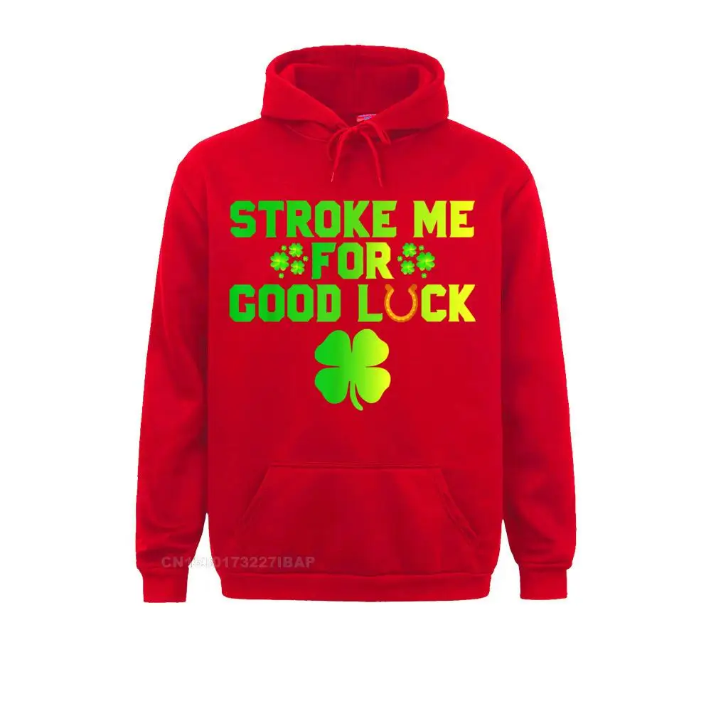 Stroke Me For Good Luck St Patricks Day Inappropriate Tshirt Sweatshirts Camisa Men Hoodies Personalized Hooded Pullover Fall