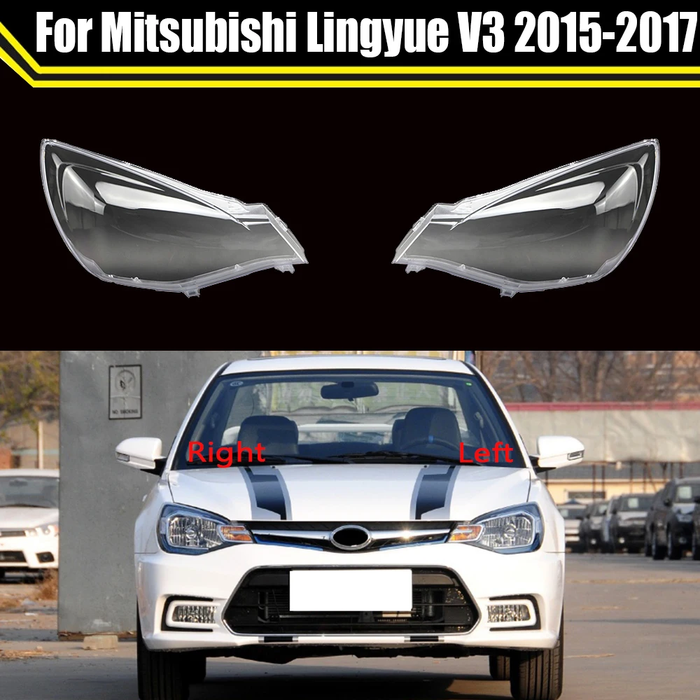 

For Mitsubishi Lingyue V3 2015 2016 2017 Headlamp Cover Glass Lamp Shell Headlight Glass Lens Cover Transparent Lampshade Caps