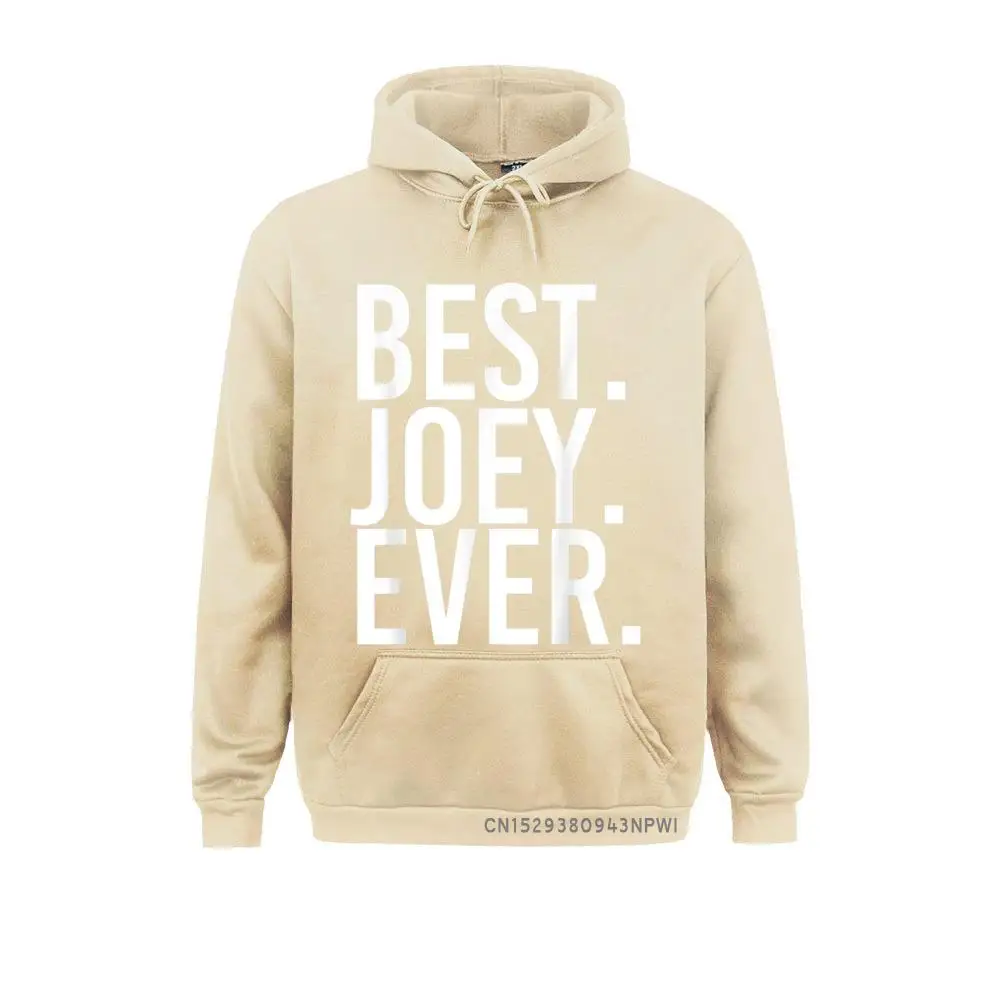 BEST. JOEY. EVER. Funny Personalized Name Joke Gift Idea Pullover 2021 New Mens Sweatshirts Long Sleeve Hoodies Gift Clothes