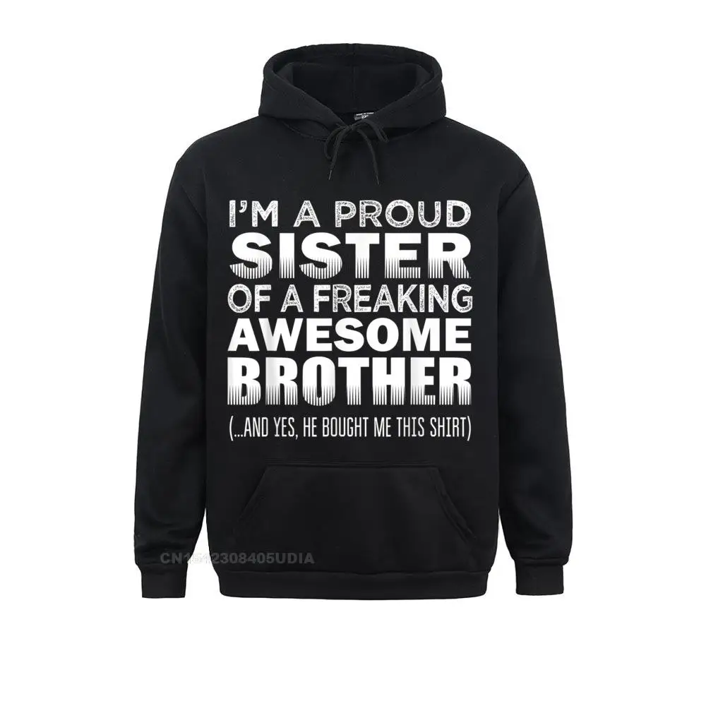 Coupons Women Sweatshirts Proud Sister Of A Freaking Awesome Brother Funny Sister Gift Printed On Hoodies Autumn Hoods