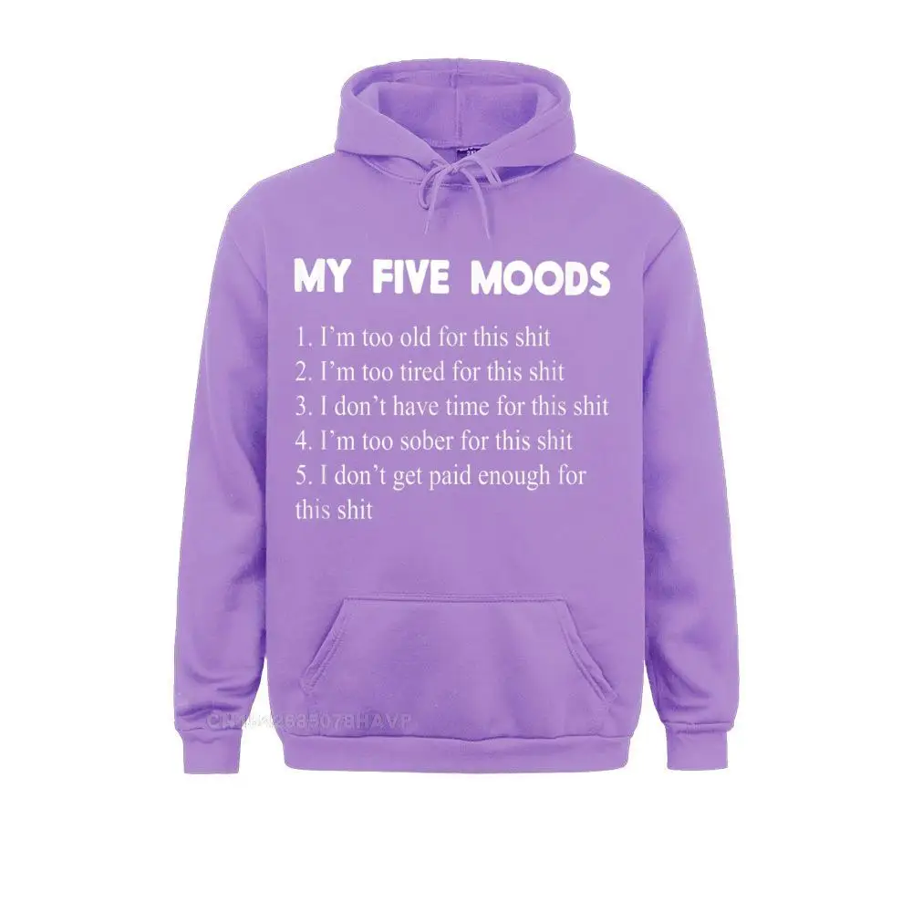 Brand New Men\'s Sweatshirts My Five Moods Funny Sarcastic Snarky Hoodie Cool Hoodies Thanksgiving Day Sportswears Long Sleeve