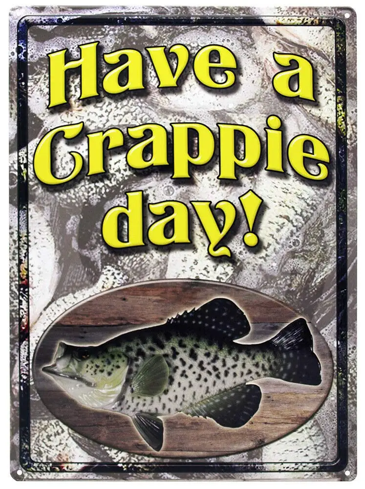 Tin Metal Sign Have A Crappie Day Fishing Fish Plaque Dad Gift Punny Retro Wall Home Bar Pub Vintage Cafe Decor, 8x12 Inch