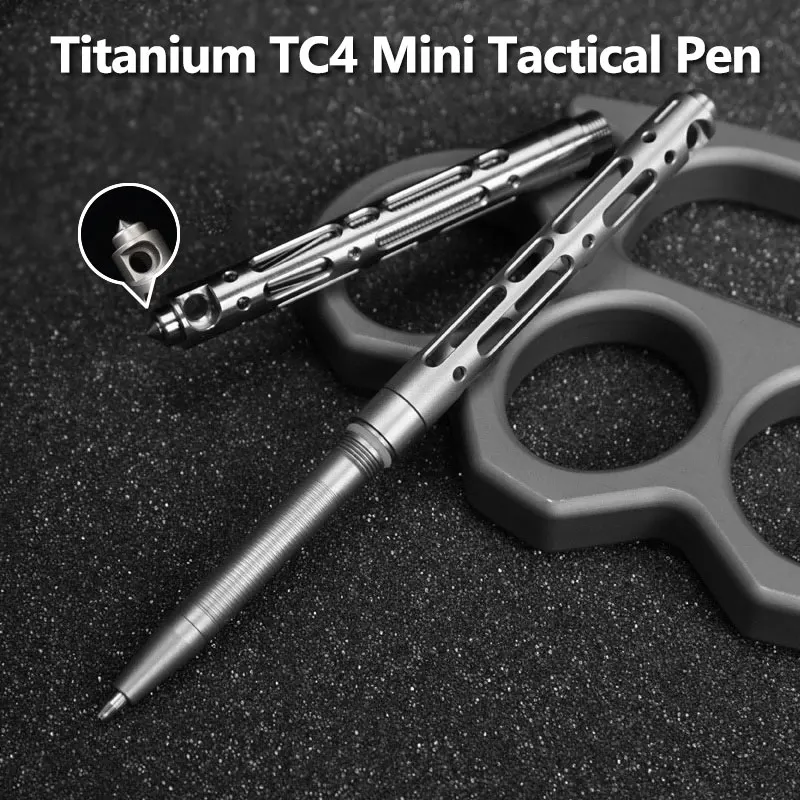 EDC Titanium TC4 Mini Tactical Pen Self Defense Outdoor Tool Keychain Pocket Business Writing Pen Collection Pen