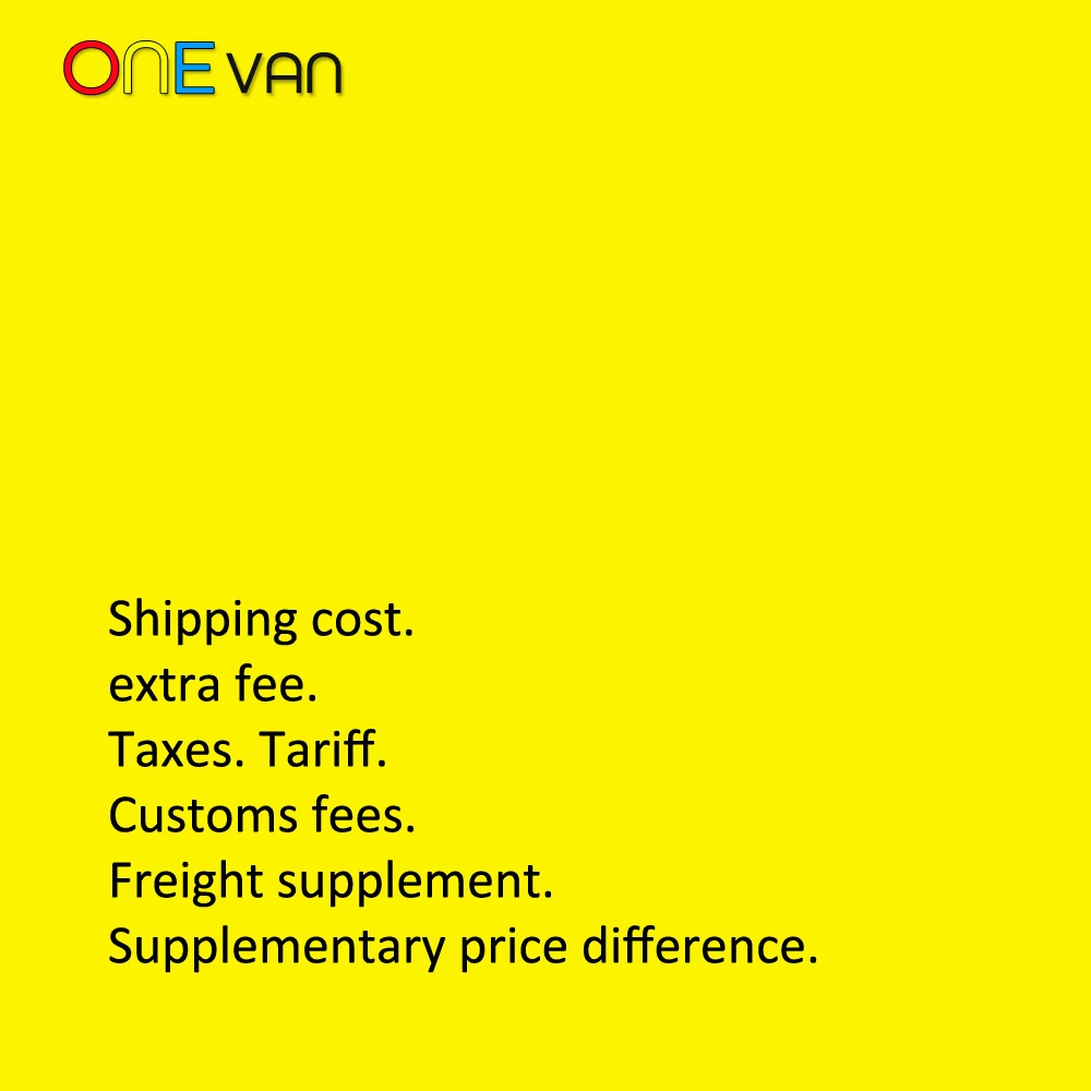 

Shipping cost. extra fee. Freight supplement. Supplementary price difference. Taxes. Tariff. Customs fees