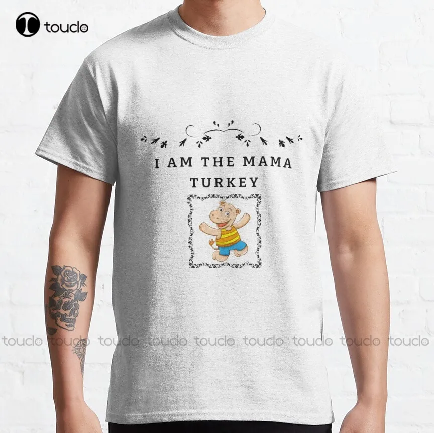 

I Am The Mama Turkey Classic T-Shirt T-Shirts For Men Custom Aldult Teen Unisex Fashion Funny New Xs-5Xl Fashion Funny New