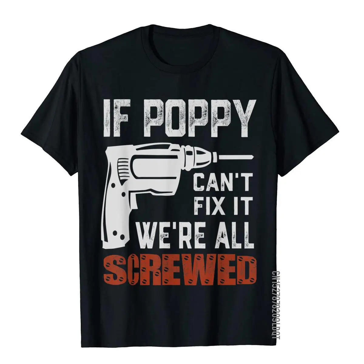 If Poppy Can't Fix It We're All Screwed Grandpa Gift Dad Men T-Shirt Cotton Tops T Shirt For Men Design T Shirts Unique Cute