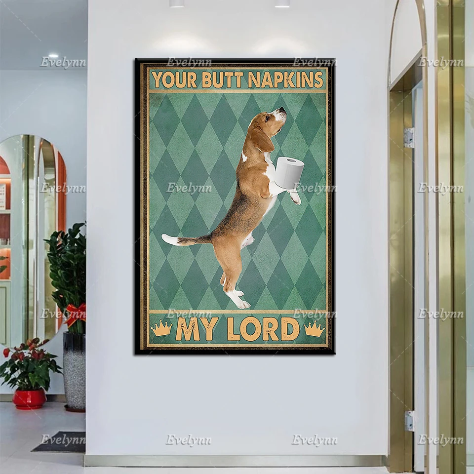 

Beagle Dog Lovers Your Butt Napkins My Lord Funny Retro Poster Wall Art Print Living Restroom Toilet Decor Canvas Poster Gift