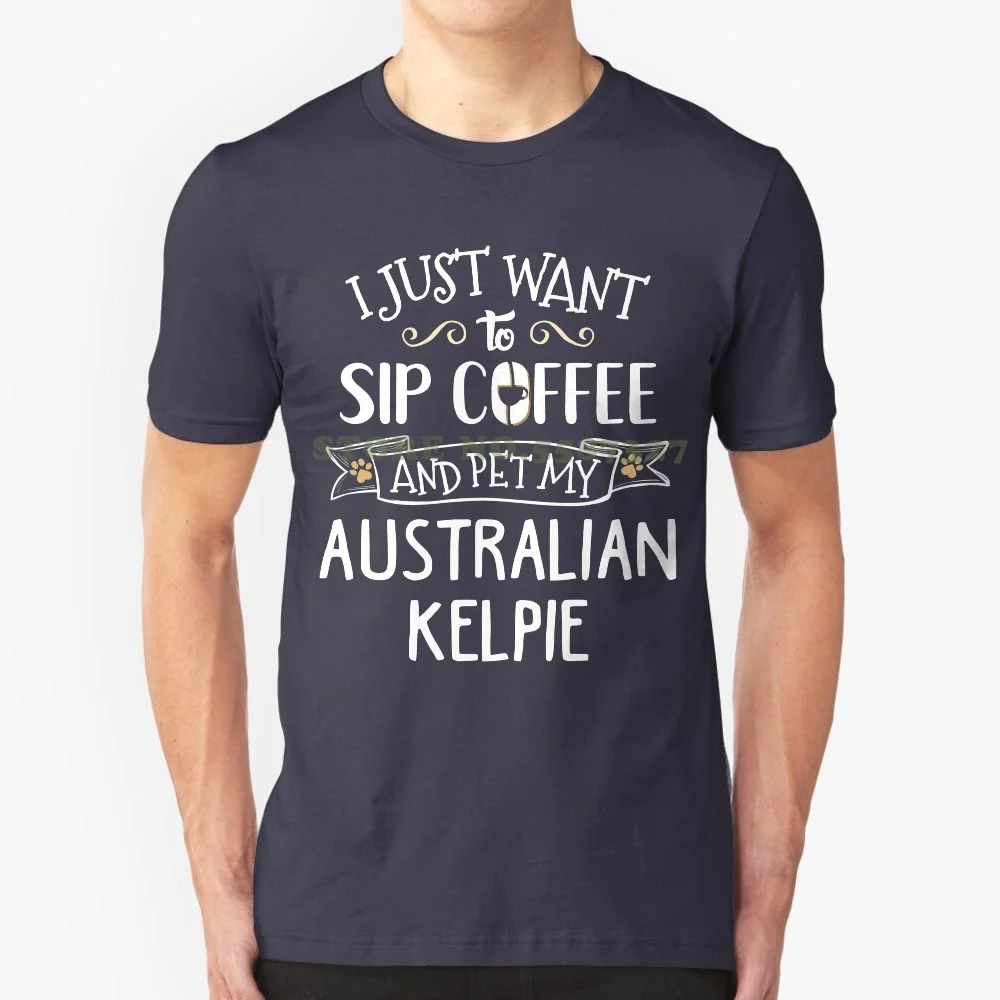 Sip Coffee Pet My Australian Kelpie Puppy Dog Lover Gift-Ladies T Shirt Cheap Sale Girls Tshirt