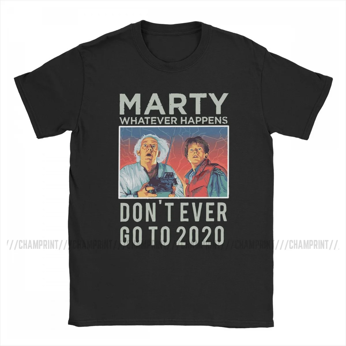 Marty Whatever Happens Don't Go To 2020 T Shirt for Men 100% Cotton T-Shirts Back to the Future Tee Shirt Short Sleeve Clothes