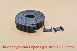 bridge type can't open plastic 10mmx30mm drag chain with end connectors L 1000mm engraving machine cable for CNC router 1pcs