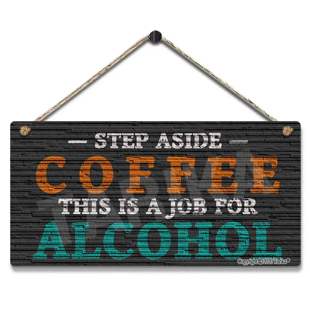 Step Aside Coffee This is A Job for Alcohol Iron Retro Look 5X10 Inch Decoration Crafts Hanging Sign for Home Bar Kitchen