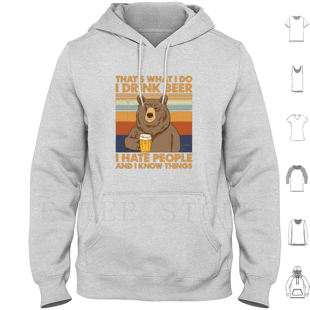 That's What I Do I Drink Beer I Hate People And I Know Things Hoodie Long Sleeve Funny People Hate Morning Mornings Thats