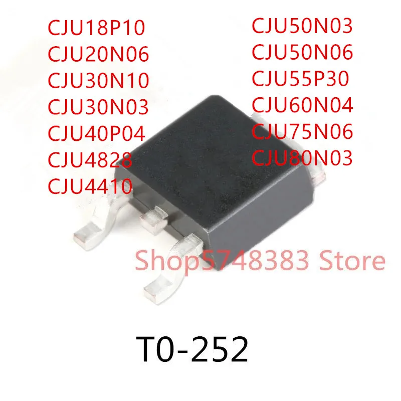 

10PCS CJU18P10 CJU20N06 CJU30N10 CJU30N03 CJU40P04 CJU4828 CJU4410 CJU50N03 CJU50N06 CJU55P30 CJU60N04 CJU75N06 CJU80N03 TO-252