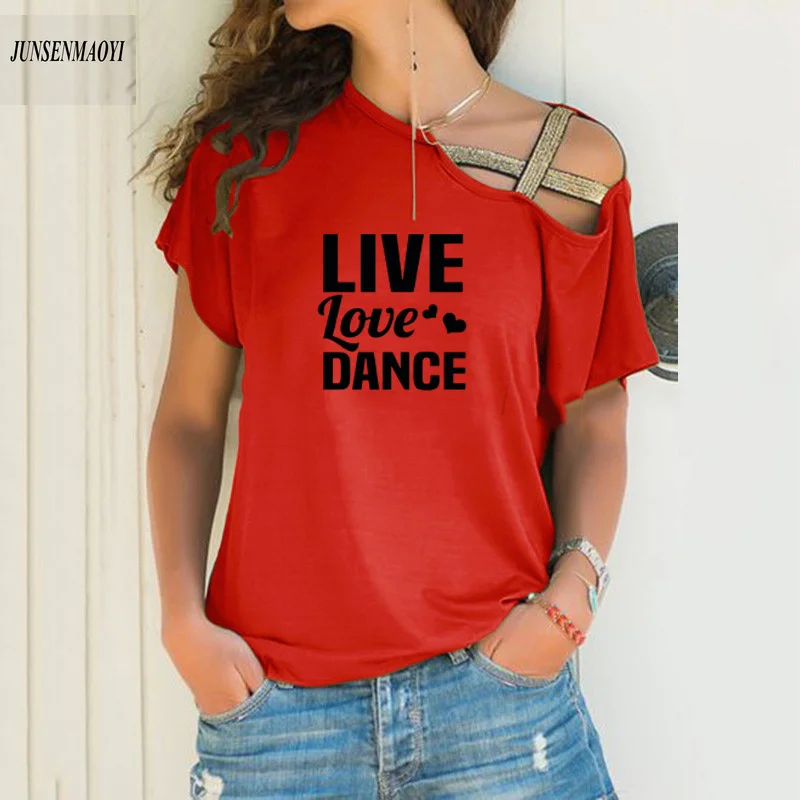 

Live Love Dance Print Women Tshirts Casual Funny T Shirt Short Sleeve Sexy Irregular Skew Cross Bandag Clothes Plus Size S-5XL