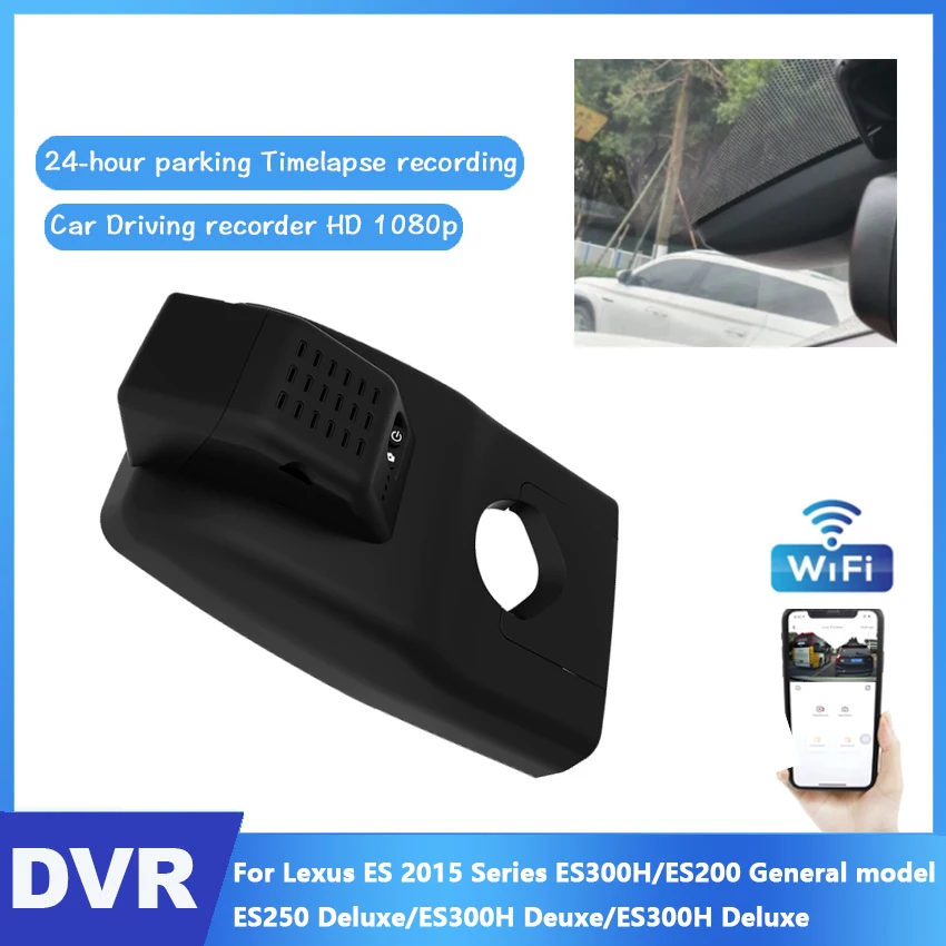 1080p HD Car Wifi DVR Camera Dash Cam 24H HD For Lexus ES 2015 2016 2017 Series ES300H ES200 General model ES250 ES300H Deuxe