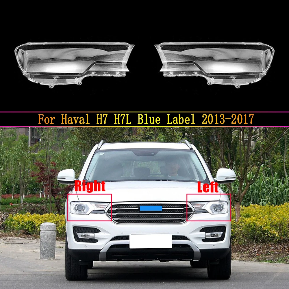 

Auto Lamp Case For Haval H7 H7L Blue Label 2013 2014 2015 2016 2017 Glass Lens Shell Car Front Headlight Cover Light Caps