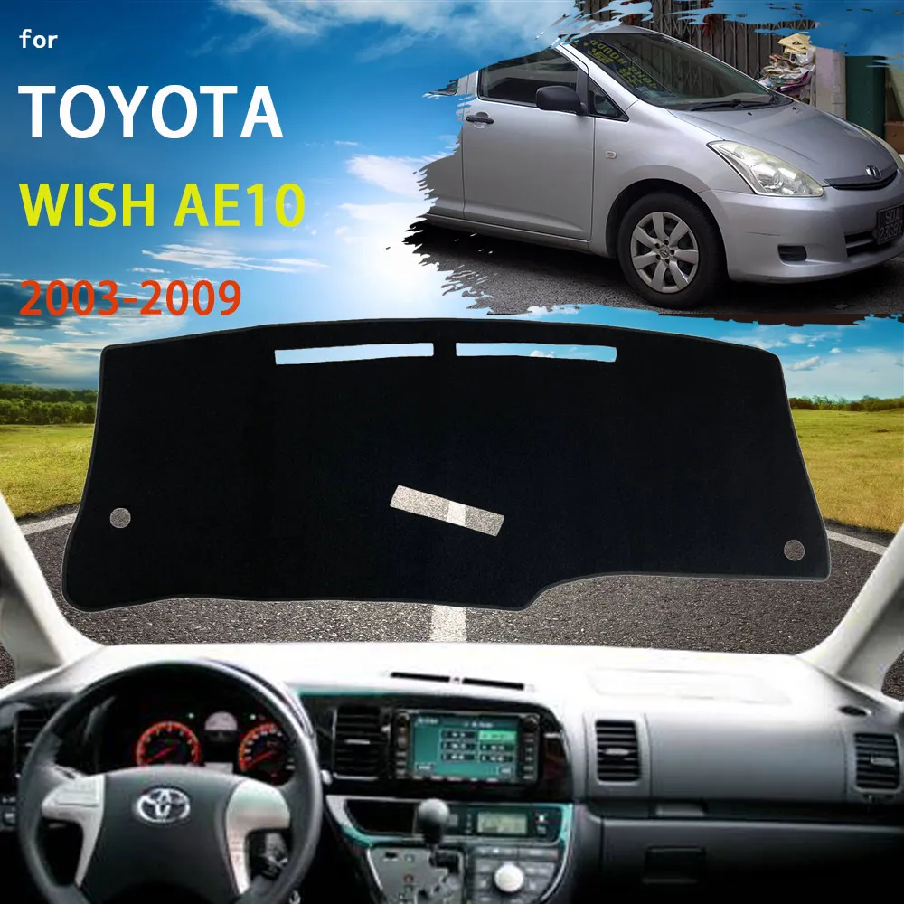 Dashboard Cover Dash Mat for Toyota Wish AE10 2003~2009 Pad Sunshade Cushion Sunshield Visor Parasol Car Accessories 2004 2005