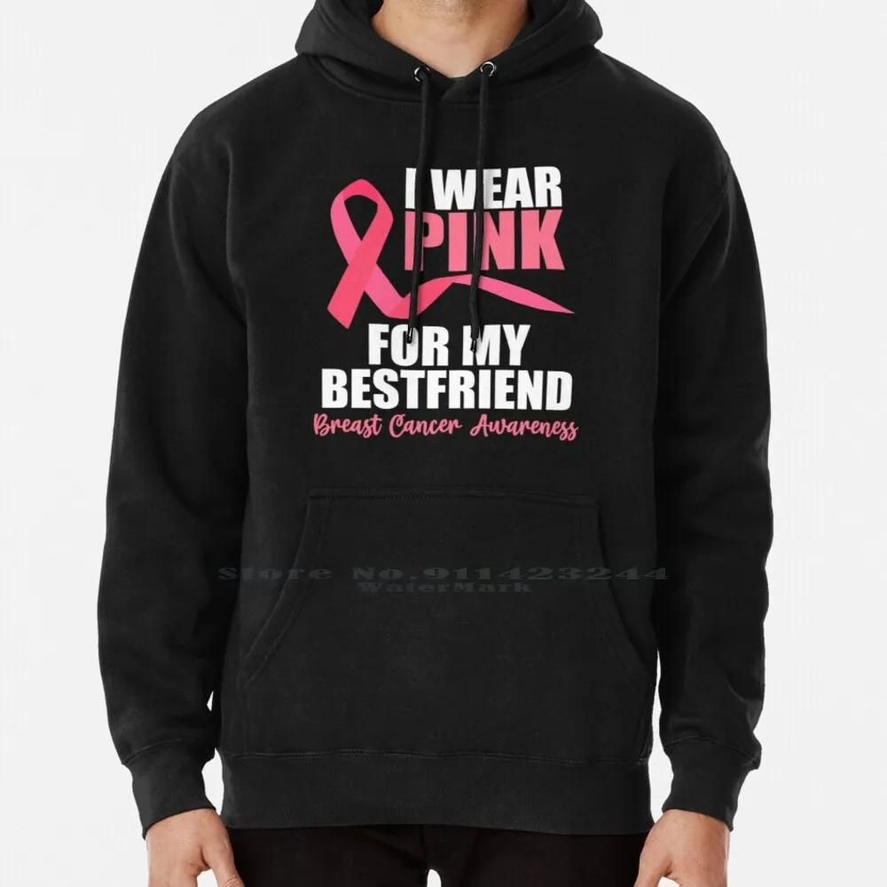 I Wear Pink For My Best Friend Breast Cancer Hoodie Sweater 6xl Cotton I Wear Pink For My Best Friend Breast Cancer Awareness