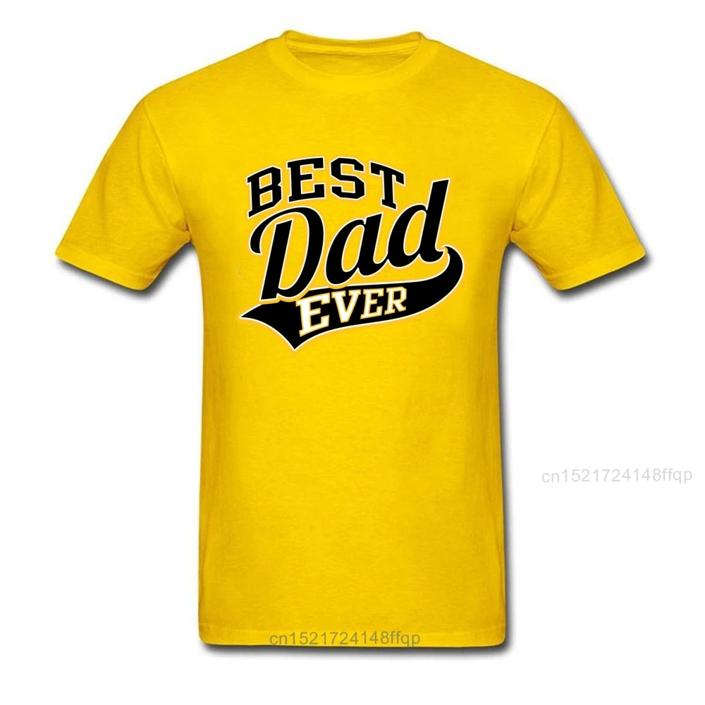 Best Dad Ever Tees Men's Top T-shirts Custom T Shirt New Coming Black Tshirt Crewneck Formal Clothes Cotton Fabric Sweatshirts